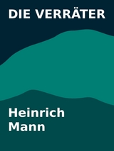 Die Verr&auml;ter - Heinrich Mann