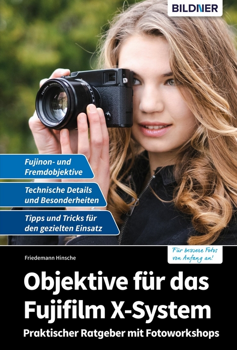 Objektive f&uuml;r das Fujifilm X-System - Friedemann Hinsche