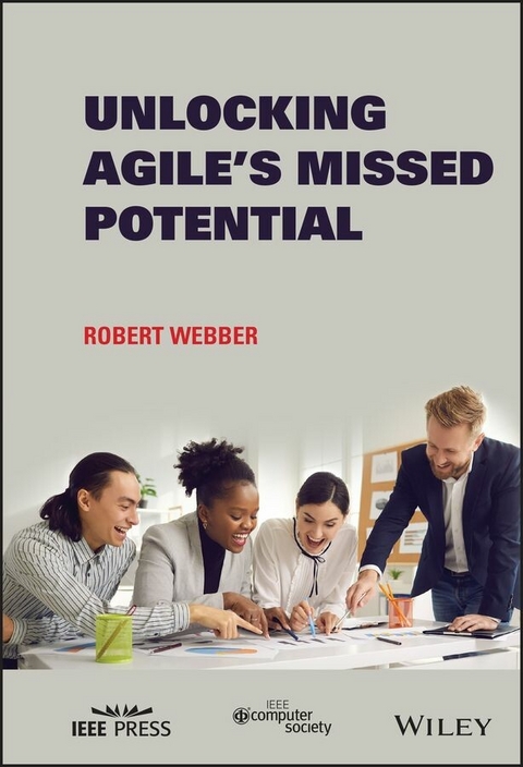 Unlocking Agile's Missed Potential - Robert Webber