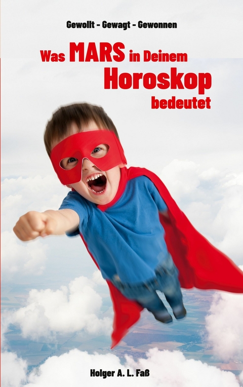Gewollt - Gewagt - Gewonnen - Holger A. L. Fa&szlig;