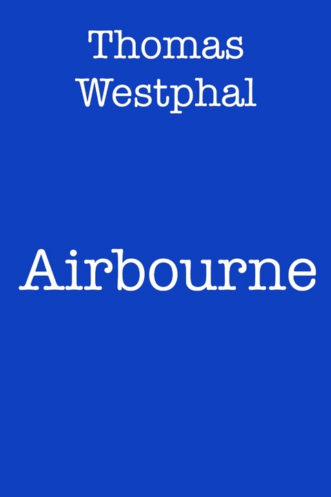 Airbourne -  Thomas Westphal