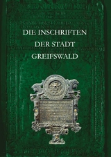 Die Inschriften der Stadt Greifswald - J&uuml;rgen Herold, Christine Magin