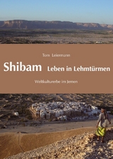 Shibam &ndash; Leben in Lehmt&uuml;rmen - Tom Leiermann
