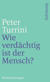 Wie verd&auml;chtig ist der Mensch? - Peter Turrini