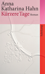 K&uuml;rzere Tage - Anna Katharina Hahn