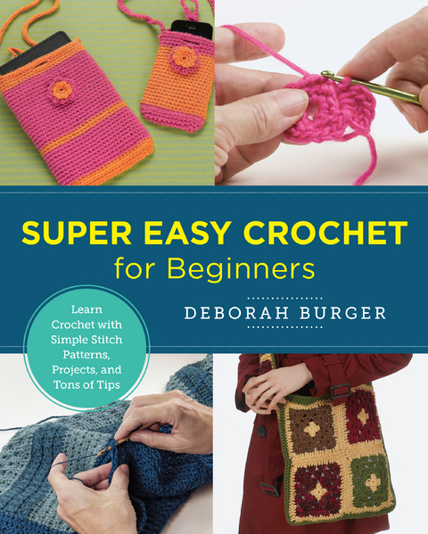 Super Easy Crochet for Beginners - Deborah Burger