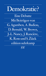 Demokratie? - Giorgio Agamben, Alain Badiou, Slavoj Žižek, Jacques Ranci&egrave;re, Jean-Luc Nancy, Wendy Brown, Daniel Bensa&iuml;d, Kristin Ross