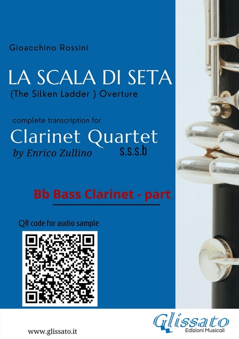 Bb Bass Clarinet part of "La Scala di Seta" for Clarinet Quartet - Gioacchino Rossini, a cura di Enrico Zullino