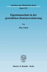 Eigentumsschutz in der gesetzlichen Rentenversicherung. - J&ouml;rg Adam