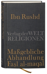 Ibn Rushd, Ma&szlig;gebliche Abhandlung - Fasl al-maqal - 