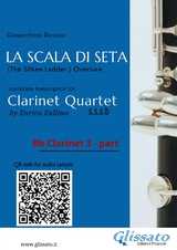 Bb Clarinet 3 part of "La Scala di Seta" for Clarinet Quartet - Gioacchino Rossini, a cura di Enrico Zullino