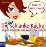 Die schlanke K&uuml;che - Elisabeth Fischer