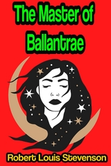 The Master of Ballantrae: A Winter's Tale - Robert Louis Stevenson