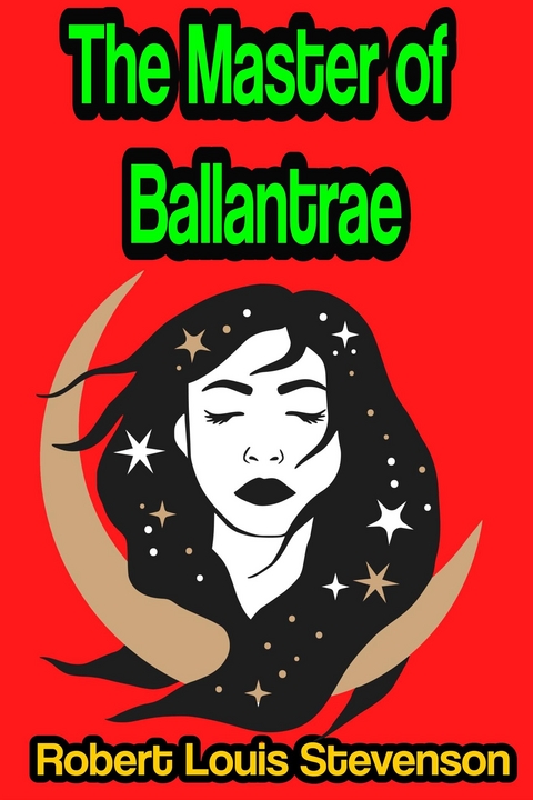 The Master of Ballantrae: A Winter's Tale - Robert Louis Stevenson