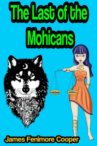 The Last of the Mohicans: A Narrative of 1757