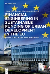 Financial Engineering in Sustainable Funding of Urban Development in the EU - Piotr Idczak, Ida Musiałkowska