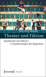 Theater und Fiktion - Stephanie Metzger