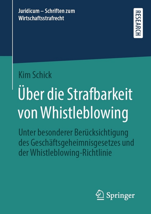 &Uuml;ber die Strafbarkeit von Whistleblowing - Kim Schick