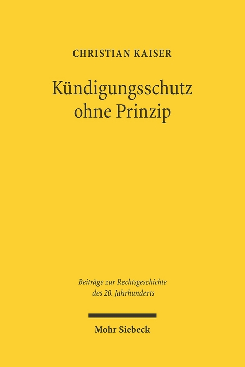 Kündigungsschutz ohne Prinzip -  Christian Kaiser