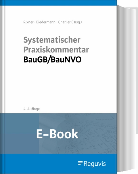 Systematischer Praxiskommentar BauGB/BauNVO (E-Book) -  Alexander Adam,  Thomas Birkert,  Sabine Steger,  Fabian Blomeyer,  Anke Bombach,  Joachim Bothe,  Hans-Pe