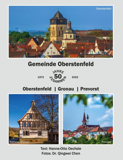 Gemeinde Oberstenfeld 50 Jahre zusammen - Oberstenfeld /Gronau/Prevorst -  Hanns-Otto Oechsle,  Qingwei Chen