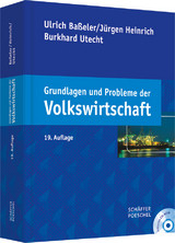 Grundlagen und Probleme der Volkswirtschaft - Ulrich Ba&szlig;eler, J&uuml;rgen Heinrich, Burkhard Utecht