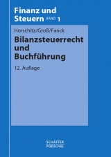 Bilanzsteuerrecht und Buchführung - Harald Horschitz, Walter Groß, Bernfried Fanck