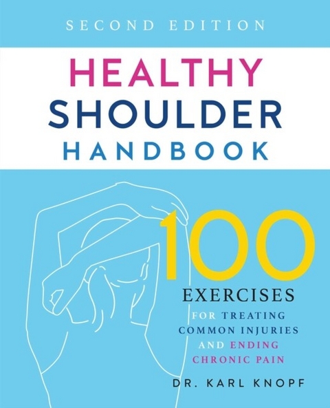 Healthy Shoulder Handbook -  Karl Knopf
