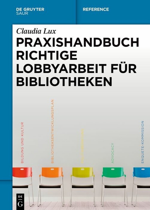 Praxishandbuch Richtige Lobbyarbeit f&uuml;r Bibliotheken -  Claudia Lux
