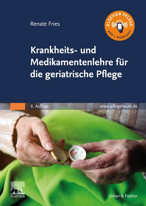Krankheits- und Medikamentenlehre für die Altenpflege -  Renate Fries