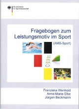 Fragebogen zum Leistungsmotiv im Sport - Franziska Wenhold, Anne M Elbe, J&uuml;rgen Beckmann