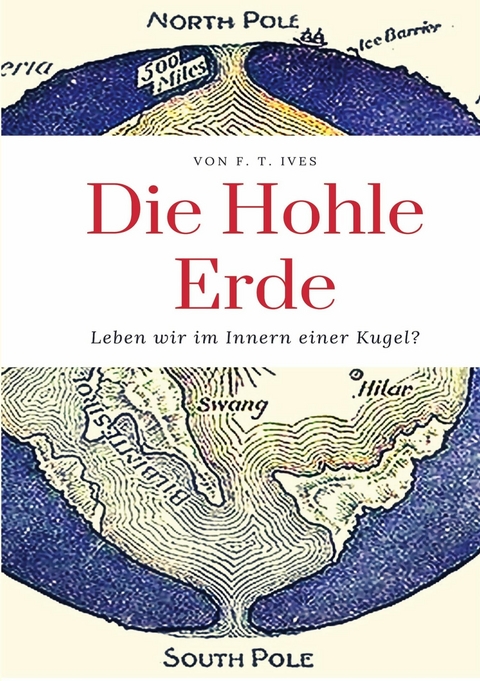 Die Hohle Erde -  F. T. Ives
