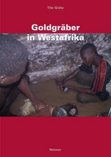 Goldgr&auml;ber in Westafrika - Tilo Gr&auml;tz