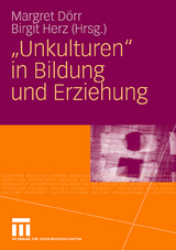 "Unkulturen" in Bildung und Erziehung - 