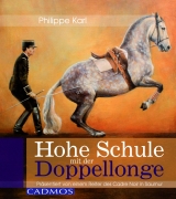 Hohe Schule mit der Doppellonge - Philippe Karl