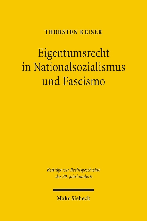 Eigentumsrecht in Nationalsozialismus und Fascismo -  Thorsten Keiser