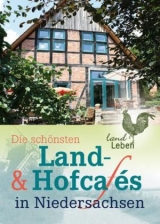 Die sch&ouml;nsten Land- und Hofcafes in Niedersachsen - Michael Holste