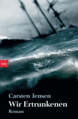 Wir Ertrunkenen - Carsten Jensen