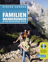 Die sch&ouml;nsten Familienwanderungen in den bayerischen Alpen - Stefan Herbke