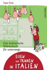 Essen und Trinken in Italien. Das kulinarische W&ouml;rterbuch f&uuml;r unterwegs - Sonja Fuchs