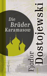 Die Br&uuml;der Karamasow - Fjodor M. Dostojewski