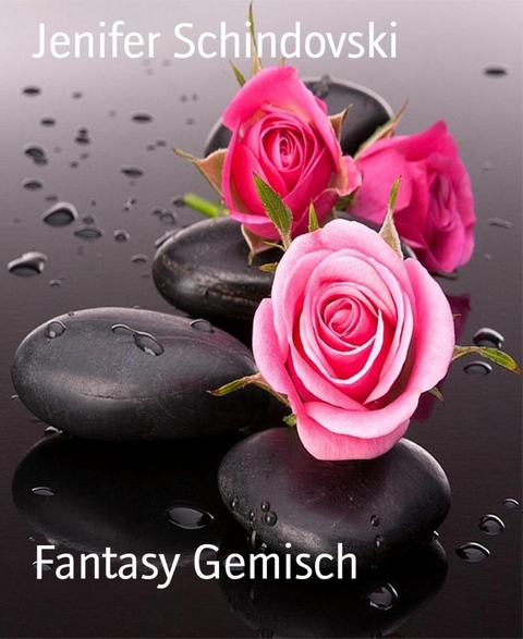 Fantasy Gemisch - Jenifer Schindovski