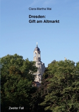 Dresden: Gift am Altmarkt -  Clara-Martha Mai