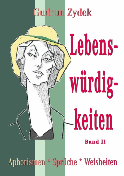 Lebensw&uuml;rdigkeiten Band II - Gudrun Zydek