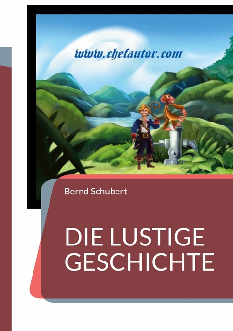 Die lustige Geschichte -  Bernd Schubert