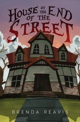 House at the End of the Street - Brenda Reavis