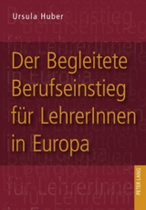 Der Begleitete Berufseinstieg f&uuml;r LehrerInnen in Europa - Ursula Huber