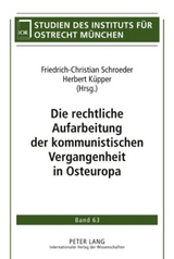 Die rechtliche Aufarbeitung der kommunistischen Vergangenheit in Osteuropa - 
