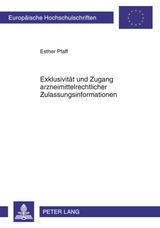 Exklusivitaet und Zugang arzneimittelrechtlicher Zulassungsinformationen - Esther Pfaff