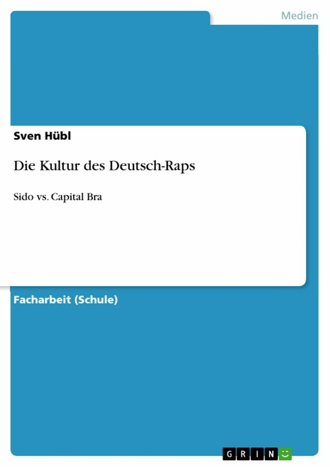 Die Kultur des Deutsch-Raps - Sven Hübl